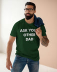 Ask Your Other Dad Tee