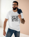 Gaddies For the Dad in You Tee