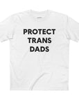 Protect Trans Dads Tee