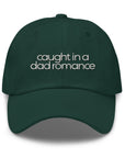 Caught in a Dad Romance® Embroidered Hat in Spruce by Gaddies