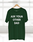 Ask Your Other Dad Tee