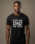 Gaddies For the Dad in You Tee