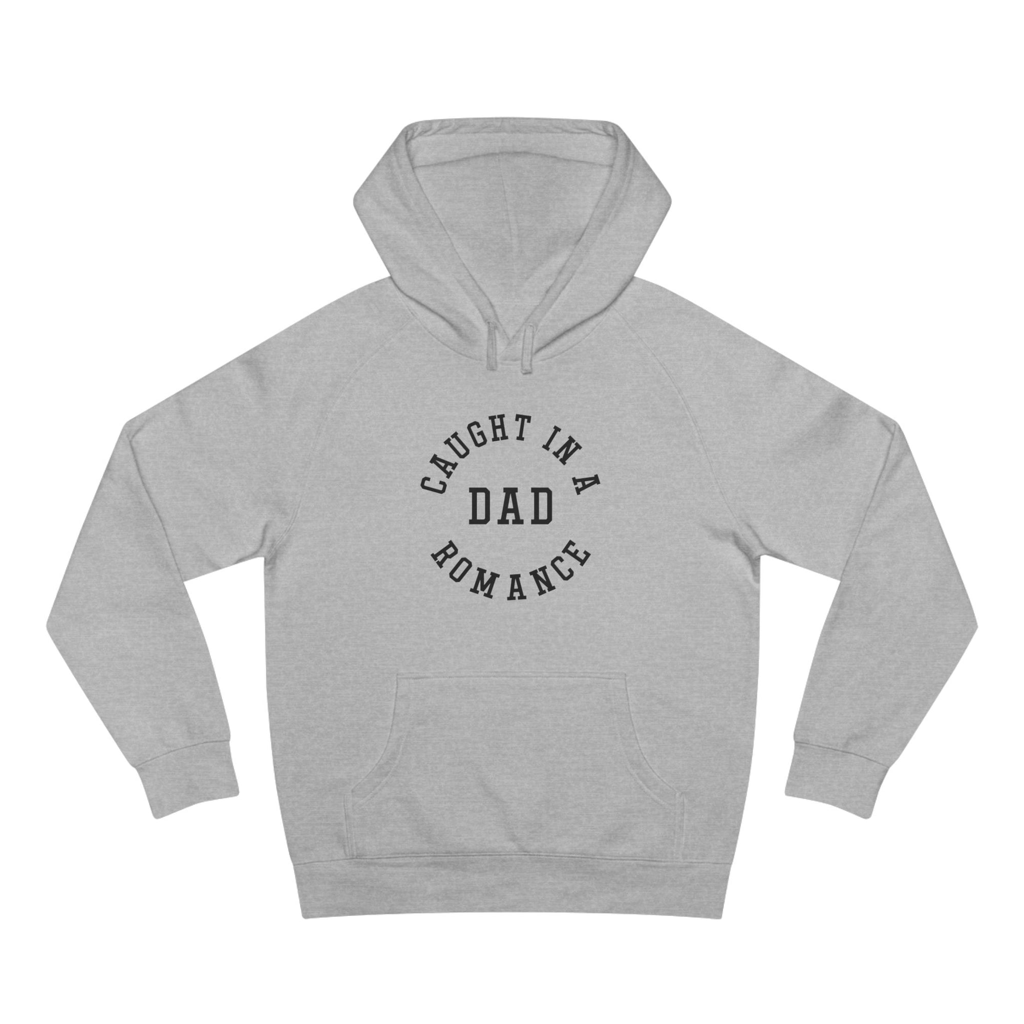 Caught in a Dad Romance® Hoodie