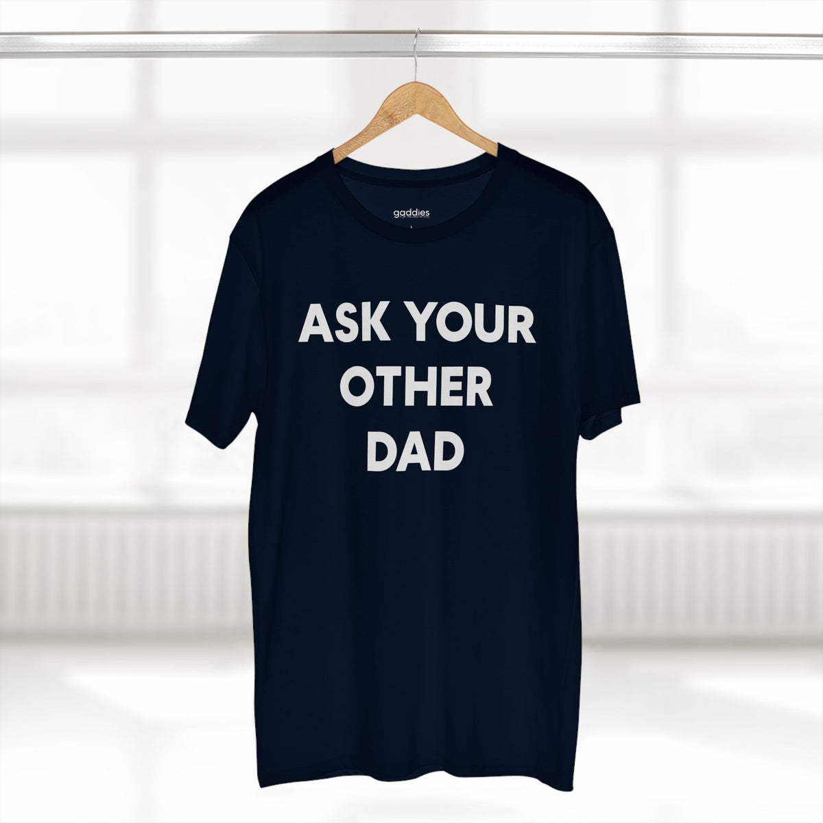 Ask Your Other Dad Tee