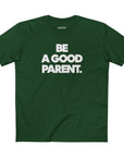 Be A Good Parent Tee