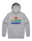 Be A Good Parent Hoodie