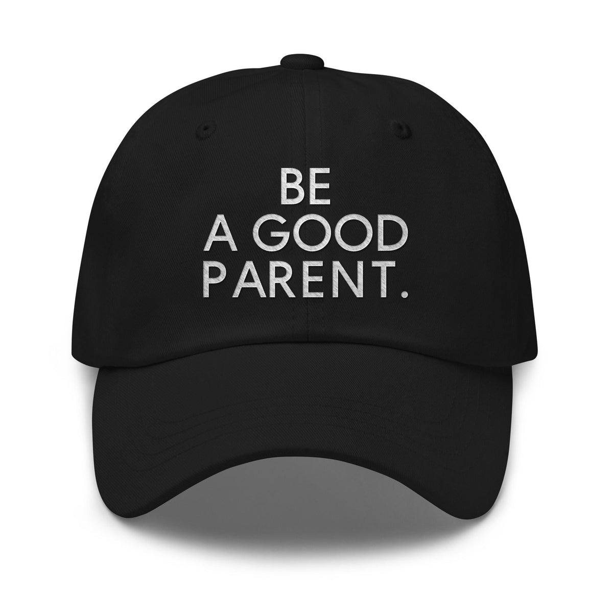 Be A Good Parent Hat (embroidered) in Black by Gaddies