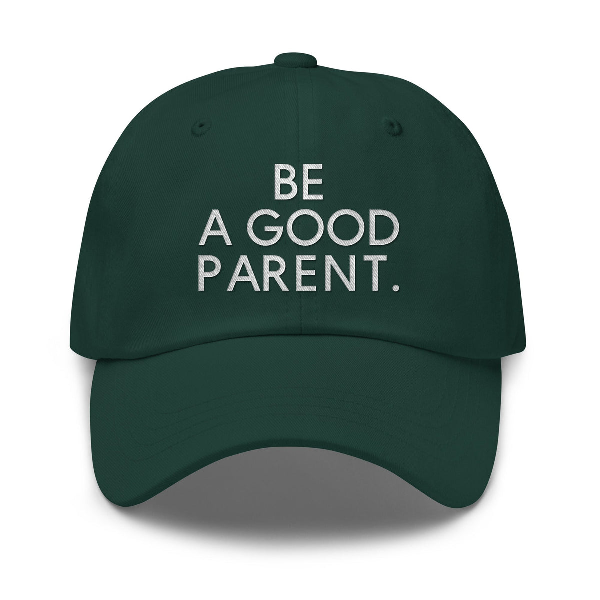 Be A Good Parent Hat (embroidered) in Spruce by Gaddies